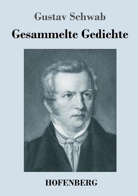 Gesammelte Gedichte - Schwab, Gustav