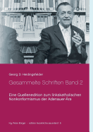 Gesammelte Schriften Band 2: Eine Quellenedition zum linkskatholischen Nonkonformismus der Adenauer-?ra