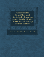 Gesammelte Schriften Und Schicksale: Ideen Zu Einer Aesthetik Der Tonkunst - Schubart, Christian Friedrich Daniel