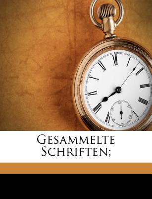 Gesammelte Schriften; - Humboldt, Wilhelm