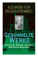 Gesammelte Werke: Historische Romane, Seesagen, M?rchen & Biografien: Der Fliehende Holl?nder, Die Rote Perle, Liselotte, Tutu, Klabauterman, Das Abenteuer Mit Den Drei Fischen, Rotk?ppchen, Blaubart, Der Sohn Des Mondes, Die Singenden Mbel Und Mehr