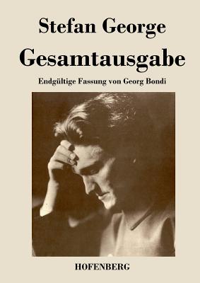 Gesamtausgabe: Endg?ltige Fassung in 18 B?nden von Georg Bondi in einem Buch - Stefan George