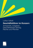 Geschaftsfuhrer Im Konzern: Aufgaben, Geschaftsfuhrervertrage, Rechte Und Pflichten