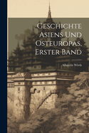 Geschichte Asiens Und Osteuropas, Erster Band