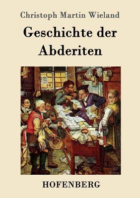 Geschichte der Abderiten - Wieland, Christoph Martin