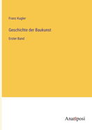 Geschichte der Baukunst: Erster Band