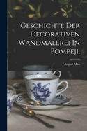 Geschichte Der Decorativen Wandmalerei in Pompeji.