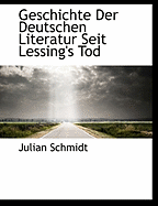 Geschichte Der Deutschen Literatur Seit Lessing's Tod