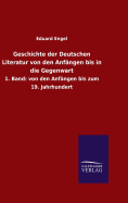 Geschichte Der Deutschen Literatur Von Den Anfangen Bis in Die Gegenwart