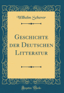 Geschichte Der Deutschen Litteratur (Classic Reprint)