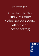 Geschichte der Ethik bis zum Schlusse des Zeitalters der Aufklrung