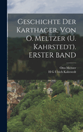 Geschichte Der Karthager, Von O. Meltzer (U. Kahrstedt). Erster Band