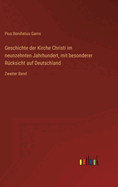 Geschichte der Kirche Christi im neunzehnten Jahrhundert, mit besonderer R?cksicht auf Deutschland: Zweiter Band