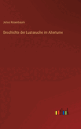 Geschichte der Lustseuche im Altertume