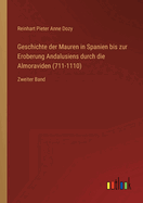 Geschichte der Mauren in Spanien bis zur Eroberung Andalusiens durch die Almoraviden (711-1110): Zweiter Band