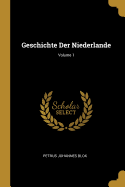 Geschichte Der Niederlande; Volume 1