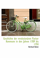 Geschichte der revolution?ren Pariser Kommune in den Jahren 1789 bis 1794
