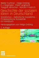 Geschichte Der Sozialen Ideen in Deutschland: Sozialismus -- Katholische Soziallehre -- Protestantische Sozialethik. Ein Handbuch
