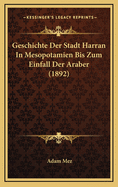 Geschichte Der Stadt Harran In Mesopotamien Bis Zum Einfall Der Araber (1892)