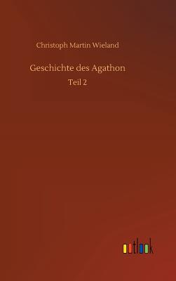 Geschichte des Agathon - Wieland, Christoph Martin