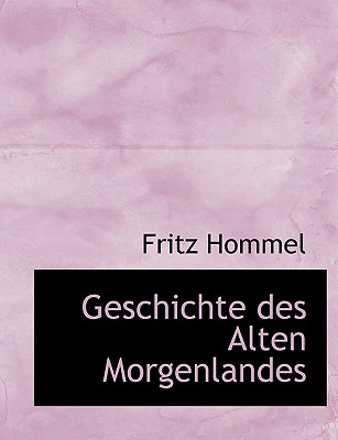 Geschichte Des Alten Morgenlandes - Hommel, Fritz