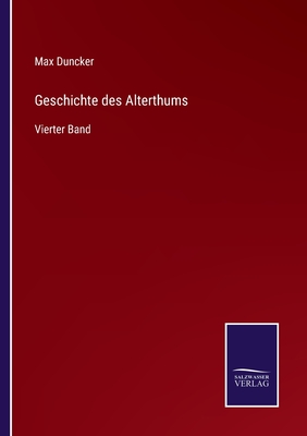 Geschichte des Alterthums: Vierter Band - Duncker, Max