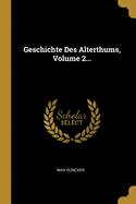 Geschichte Des Alterthums, Volume 2...