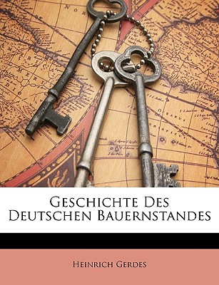 Geschichte Des Deutschen Bauernstandes. - Gerdes, Heinrich