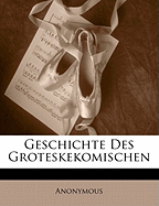 Geschichte Des Groteskekomischen