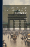 Geschichte Des Hauses Und Landes Frstenberg: Aus Urkunden Und Den Besten Quellen; Volume 1