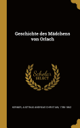 Geschichte Des Madchens Von Orlach