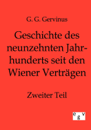 Geschichte des neunzehnten Jahrhunderts seit den Wiener Vertrgen