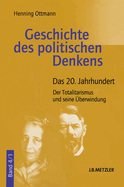 Geschichte Des Politischen Denkens: Band 4.1: Das 20. Jahrhundert. Der Totalitarismus Und Seine Uberwindung