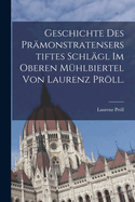 Geschichte des Prmonstratenserstiftes Schlgl im oberen Mhlbiertel von Laurenz Prll.