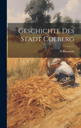 Geschichte Des Stadt Colberg