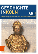 Geschichte in Koln 65 (2018): Zeitschrift Fur Stadt- Und Regionalgeschichte