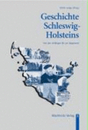 Geschichte Schleswig-Holsteins : von den Anfngen bis zur Gegenwart