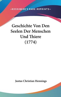 Geschichte Von Den Seelen Der Menschen Und Thiere (1774) - Hennings, Justus Christian