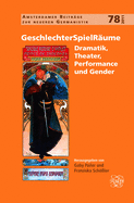 Geschlechterspielraume: Dramatik, Theater, Performance Und Gender