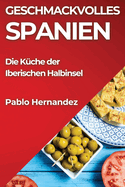 Geschmackvolles Spanien: Die Kche der Iberischen Halbinsel