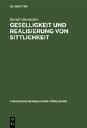 Geselligkeit Und Realisierung Von Sittlichkeit: Die Theorieentwicklung Friedrich Schleiermachers Bis 1799