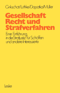 Gesellschaft, Recht Und Strafverfahren: Eine Einfhrung in Die Strafjustiz Fr Schffen Und Andere Interessierte