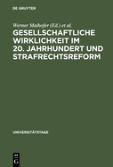 Gesellschaftliche Wirklichkeit Im 20. Jahrhundert Und Strafrechtsreform