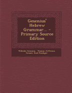 Gesenius' Hebrew Grammar... - Gesenius, Wilhelm, and Thomas Jefferson Conant (Creator), and Roediger, Emil