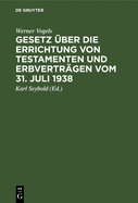 Gesetz ber Die Errichtung Von Testamenten Und Erbvertrgen Vom 31. Juli 1938