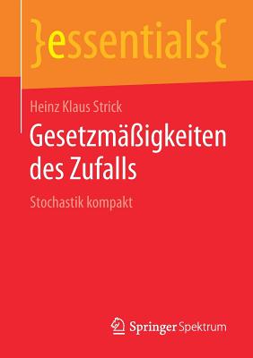 Gesetzm??igkeiten Des Zufalls: Stochastik Kompakt - Strick, Heinz Klaus