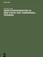 Gesetzmigkeiten in Der Statik Des Vierendeel-Trgers: Nebst Verfahren Zur Unmittelbaren Gewinnung Der Einflulinien Durch Reihenbildung