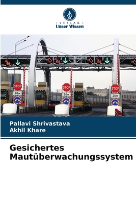 Gesichertes Maut?berwachungssystem - Shrivastava, Pallavi, and Khare, Akhil