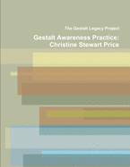 Gestalt Awareness Practice: Christine Stewart Price