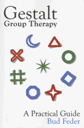 Gestalt Group Therapy: A Practical Guide